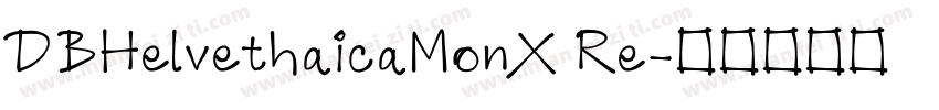 DBHelvethaicaMonX Re字体转换